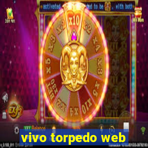 vivo torpedo web